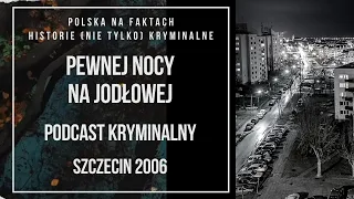 odc.26: Pewnej nocy na Jodłowej | Szczecin 2006