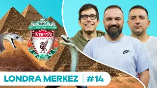 Liverpool'u Kim Alacak? Piramitleri Kim Yaptı? Black Mamba'nın Sindirim Sistemi I Londra Merkez #14