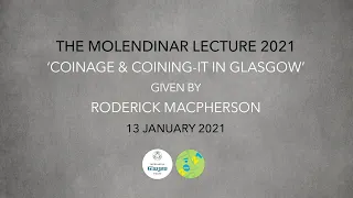 The Molendinar Lecture 2021 - Coinage & Coining-it in Glasgow | Roderick Macpherson