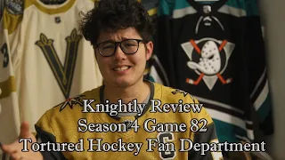 KR4 - Game 82 - Tortured Hockey Fan Department - VGK 1, ANA 4