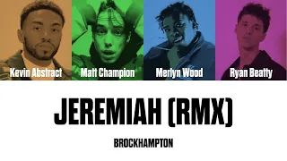 BROCKHAMPTON – JEREMIAH (RMX) [color coded lyrics]