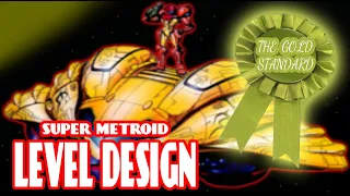 The Gold Standard - Super Metroid Level Design