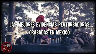 LAS MEJORES EVIDENCIAS PARANORMALES GRABADAS EN MEXICO 2