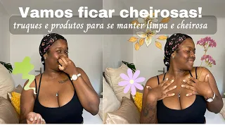 COMO ESTAR SEMPRE LIMPA E CHEIROSA, dicas e truques para se livrar de odores indesejados