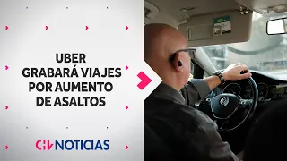 ¿Qué pasa si te niegas? Uber grabará viajes por aumento de asaltos - CHV Noticias