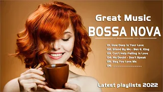 Bossa Nova relaxing 2022 | The Best Of Bossa Nova Covers Of Popular Songs 2022