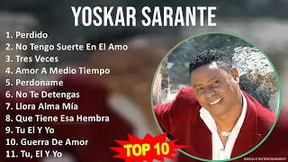 Y o s k a r S a r a n t e MIX Grandes Exitos, Best Songs ~ 1990s Music ~ Top Latin Pop, Dominica...