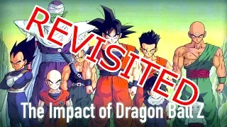 Revisited: The Impact of Dragon Ball Z- The Series that Changed Everything (Part 1)