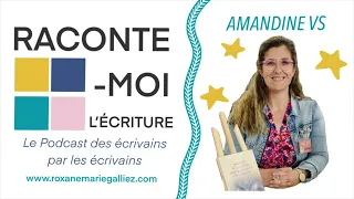 Raconte moi l'écriture. Épisode 1 : Amandine VS