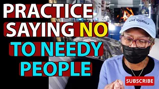 PRACTICE SAYING NO TO NEEDY PEOPLE : Relationship advice goals & tips