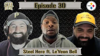 What the Hell, Bell? Steel Here - Episode 30 (feat. Le’Veon Bell)