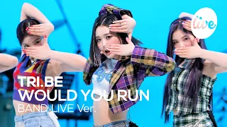 TRI.BE - “WOULD YOU RUN” Band LIVE Concert [it's Live] K-POP live music show