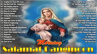 Tagalog Christian Worship Early Morning Songs Salamat Panginoon 🙏 Kay Buti - Buti Mo Panginoon ..🙏