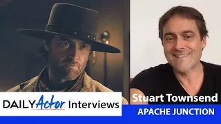 Stuart Townsend on APACHE JUNCTION and His American Accent | Daily Actor Interview