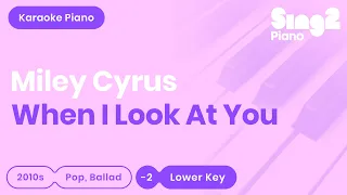 Miley Cyrus - When I Look At You (Lower Key) Karaoke Piano