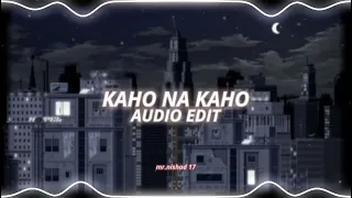 Kaho Na Kaho - (edit audio)