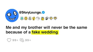 Me and my brother will never be the same because of a fake wedding