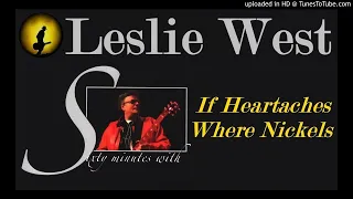 Leslie West - If Heartaches Where Nickels (Kostas A~171)
