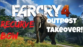 Far Cry 4 - Outpost Takeovers - Recurve Bow + Stealth Only - Part. 1