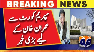 Big news for Imran Khan from the Supreme Court | Geo News