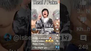 ISSEI×Inosuke funny video viedeo vui vẻ Real/Fake #issei