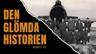 DEN GLÖMDA HISTORIEN: F13