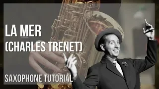 How to play La Mer by Charles Trenet on Alto Sax (Tutorial)