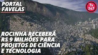 Portal Favelas - Rocinha receberá R$ 9 milhões para projetos de ciência e tecnologia