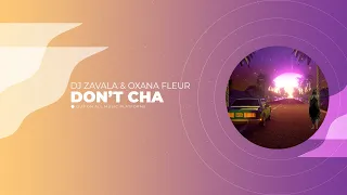 Dj Zavala & Oxana Fleur - Don't Cha (Official Audio)