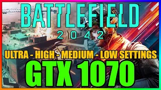 Battlefield 2042 [BETA] | Ultra to Low Settings | GTX 1070 | i7 7700k