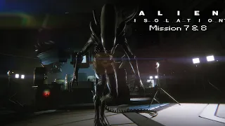 Alien: Isolation - Mission 7 & 8 (No Commentary)