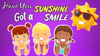 Have You Got a Sunshine Smile | Popular Nursery Rhyme & Songs For Kids