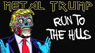 MetalTrump - Run To The Hills (Iron Maiden)