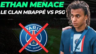 LE CLAN MBAPPÉ VS PSG : ETHAN MENACE