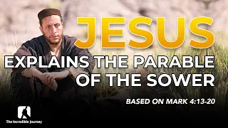 29. Jesus Explains the Parable of the Sower - Mark 4:13-20