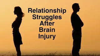 Relationship Struggles After Brain Injury
