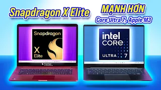 Snapdragon X Elite đè bẹp Intel Core Ultra 7, Apple M3: thực hư ra sao?