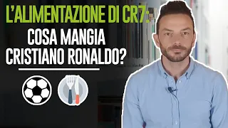 L'ALIMENTAZIONE DI #CR7: cosa mangia Cristiano Ronaldo?