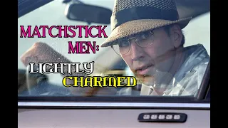 Matchstick Men (2003): Lightly Charmed | Video Essay