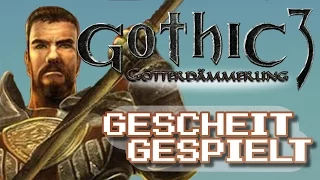 Noch schlechter als Gothic 3? Gothic 3: Götterdämmerung - Review | Gescheit Gespielt