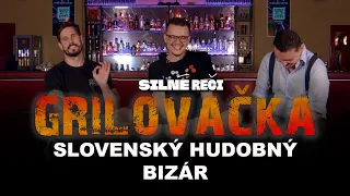 Grilovačka #30 - Slovenský hudobný bizár