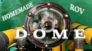 Homemade Action Cam Dome for DIY ROV submarine