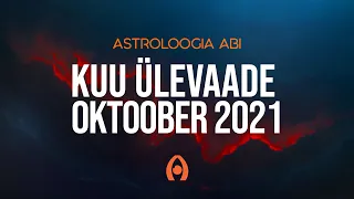 Astroloogiaabi.ee Kuu Ülevaade - Oktoober 2021