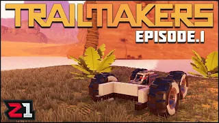 Building and Crafting ANY Vehicle I Want! Trailmakers Episode 1 | Z1 Gaming