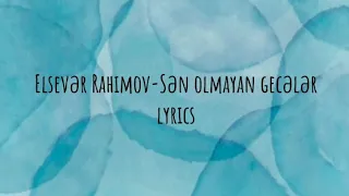 Elsevər Rahimov-Sən Olmayan Gecələr(Lyrics)