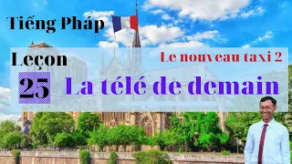 Sửa bài tập tiếng Pháp  Taxi 2 Leçon 25 | La télé de demain