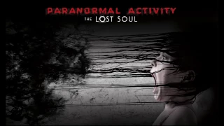 Paranormal Activity The Lost Soul - Gameplay Trailer