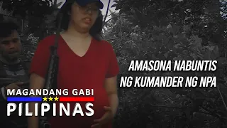 Amasona Nabuntis ng Kumander ng NPA | Magandang Gabi Pilipinas