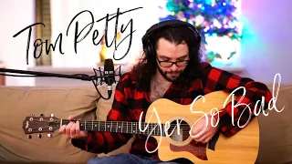 Yer So Bad (Tom Petty) Acoustic Cover
