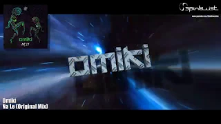 Omiki - Na Le (Original Mix) HD